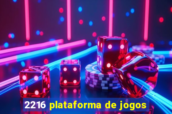 2216 plataforma de jogos